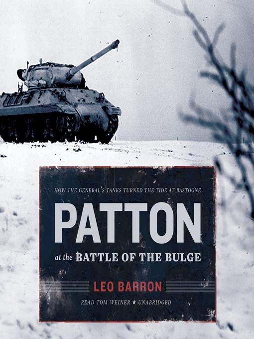 Title details for Patton at the Battle of the Bulge by Leo Barron - Available